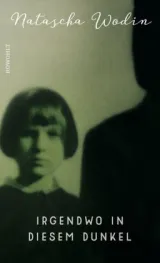  978-3-498-07403-6;Wodin-Irgendwo in diesem Dunkel.jpg - Bild