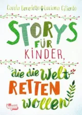  978-3-499-00325-7;Benedetto_Ciliento-Storys für Kinder, die die Welt retten wollen.jpg - Bild