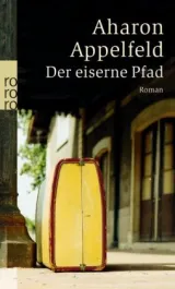 978-3-499-24146-8;Appelfeld-DerEisernePfad.jpg - Bild