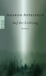 978-3-499-26891-5;Appelfeld-Auf der Lichtung.jpg - Bild
