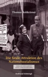 978-3-506-77676-1;rohkrämer-Die fatale Attraktivität des Nationalsozialismus.jpg - Bild