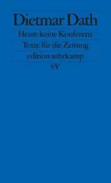 978-3-518-12501-4;Dath-HeuteKeineKonferenz.jpg - Bild