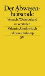 978-3-518-12665-3;Akudowitsch-Der Abwesenheitscode.jpg - Bild