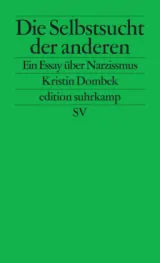  978-3-518-12708-7;Dombek-Selbstsuch-Narzissmus.jpg - Bild
