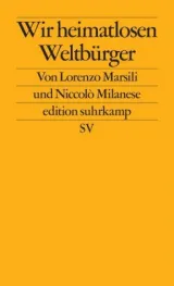  978-3-518-12736-0;Marsili_Milanese-Wir heimatlosen Weltbürger.jpg - Bild