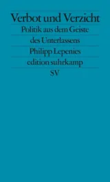 978-3-518-12787-2;Lepenies-VerbotUndVerzicht.jpg - Bild