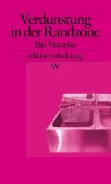  978-3-518-12810-7;Matusko-Verdunstung in der Randzone.jpg - Bild