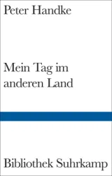  978-3-518-22524-0;Handke-MeinTagimAnderenLand.jpg - Bild