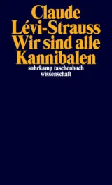  978-3-518-29823-7;Lévi-Strauss-Wir sind alle Kannibalen.jpg - Bild