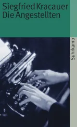  978-3-518-36513-7;Kracauer -Die Angestellten.jpg - Bild