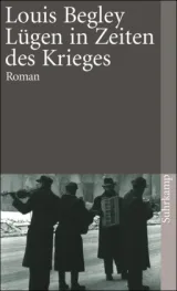  978-3-518-39046-7;Begley-Lügen in Zeiten des Krieges.jpg - Bild