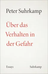  978-3-518-42939-6;Suhrkamp-Über das Verhalten in der Gefahr.jpg - Bild