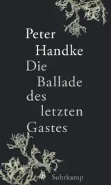  978-3-518-43154-2;Handke-DieBalladeDesLetztenGastes.jpg - Bild