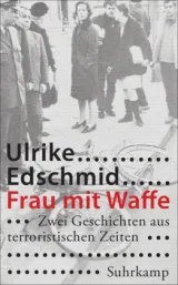  978-3-518-46541-7;Edschmid-Frau-mit-Waffe.jpg - Bild