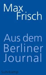  978-3-518-46589-9;Frisch-BerlinerJournal.jpg - Bild