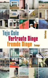  978-3-518-46874-6;Cole-Vertraute Dinge, fremde Dinge.jpg - Bild