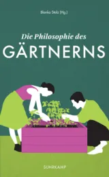  978-3-518-46948-4;Stolz-Die Philosophie des Gärtnerns.jpg - Bild