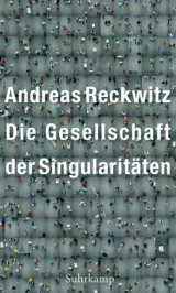  978-3-518-58706-5;Reckwitz-Die-Gesellschaft-der-Singularitäten.jpg - Bild