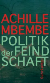  978-3-518-58708-9;Mbembe-Politik-der-Feindschaft.jpg - Bild