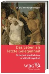  978-3-534-26398-1;Gronemeyer-DasLebenAlsLetzteGelegenheit.jpg - Bild