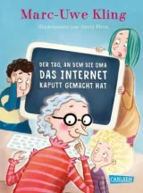  978-3-551-51679-4;Kling-Der Tag, an dem die Oma das Internet kaputt gemacht hat.jpg - Bild