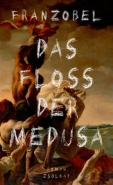  978-3-552-05816-3;Franzobel-Das-Floss-der-Medusa.jpg - Bild
