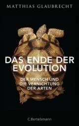 978-3-570-10241-1;Glaubrecht-Das Ende der Evolution.jpg - Bild