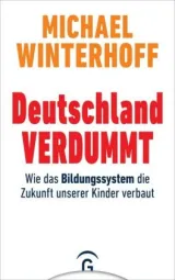  978-3-579-01468-5;Winterhoff-Deutschland verdummt.jpg - Bild