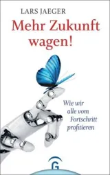  978-3-579-01480-7;Jaeger-Mehr Zukunft wagen.jpg - Bild