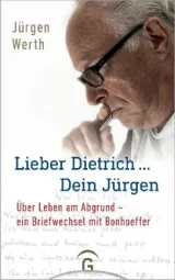  978-3-579-06613-4;Werth_Bonhoeffer-Lieber Dietrich.jpg - Bild