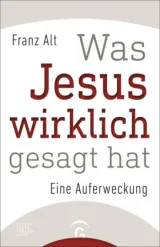 978-3-579-08522-7;Alt-Was Jesus wirklich gesagt hat.jpg - Bild