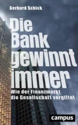  978-3-593-51275-4;Schick-Die Bank gewinnt immer.jpg - Bild