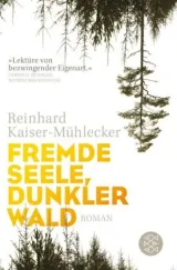 978-3-596-03363-8;Kaiser-Mühlecker-Fremde Seele, dunkler Wald.jpg - Bild