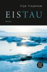978-3-596-70425-5;Trojanow-EisTau.jpg - Bild