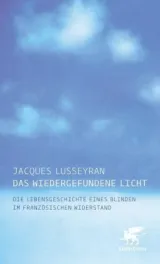  978-3-608-93115-0;Lusseyran-DasWiedergefundeneLicht.jpg - Bild