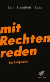  978-3-608-96181-2;Leo-Steinbeis-Zorn-Mit-Rechten-reden.jpg - Bild