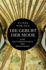  978-3-608-98449-1;Rublack-'D'ieGeburtDerMode.jpg - Bild