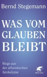  978-3-608-98830-7;Stegemann-Was vom Glauben bleibt.jpg - Bild