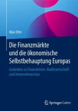 978-3-658-23178-1;Otte-Die Finanzmärkte und die ökonomische Selbstbehauptung Europas.jpg - Bild
