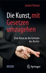  978-3-658-23182-8;Theurer-Die Kunst mit Gesetzen umzugehen.jpg - Bild