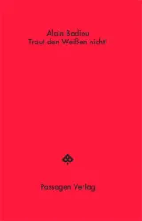 978-3-7092-0426-9;Badiou-TrautDenWeißenNicht.jpg - Bild