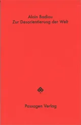  978-3-7092-0517-4;Badiou-ZurDesorientierungDerWelt.jpg - Bild