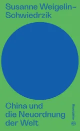 978-3-7106-0738-7;Weigelin-Schwiedrzik-China und die Neuordnung der Welt.jpg - Bild