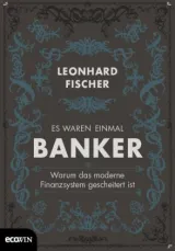  978-3-7110-0163-4;Fischer-Es-waren-einmal-Banker.jpg - Bild