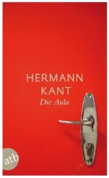 Die Aula.  Roman von Hermann Kant