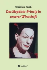 978-3-7497-5791-6;Kreiß-Das Mephisto-Prinzip in unserer Wirtschaft.jpg - Bild
