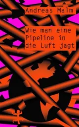 978-3-7518-0305-2;Malm-WieManEinePipelineInDieLuftJagt.jpg - Bild
