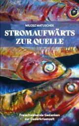 978-3-7583-1636-4;Matuschek-Stromaufwärts zur Quelle.jpg - Bild