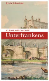  978-3-7917-3172-8,Schneider-Kleine Geschichte Unterfrankens.jpg - Bild