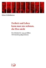  978-3-8012-0501-0;Schönhoven-Freiheit-und-Leben-kann-man-uns-nehmen-die-Ehre-nicht.jpg - Bild